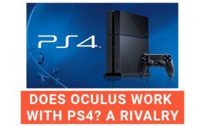 Does Oculus Work With Ps4