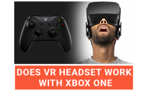 Does VR Headset Work With Xbox One?