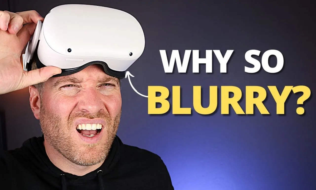 Why My VR Headset Is Blurry How To Fix It